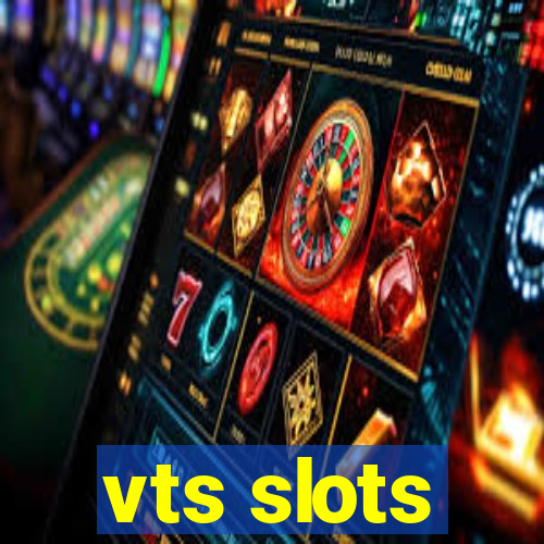 vts slots